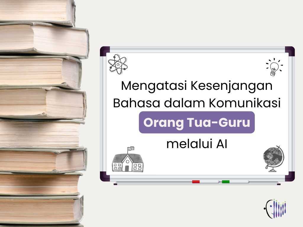 Menjembatani Kesenjanganx Bahasa dalam Komunikasi Orang Tua dan Guru dengan AI