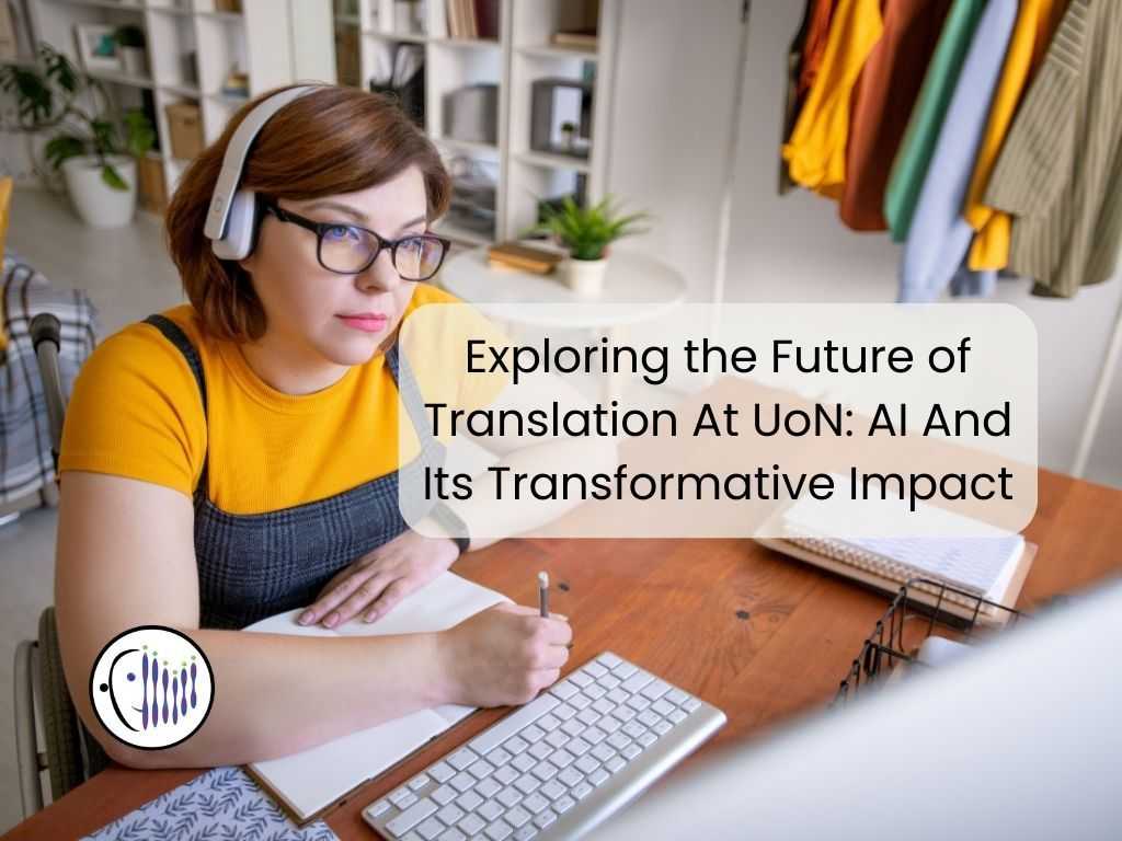 Exploring the Future of Translation At UON: AI And Its Transformative Impact