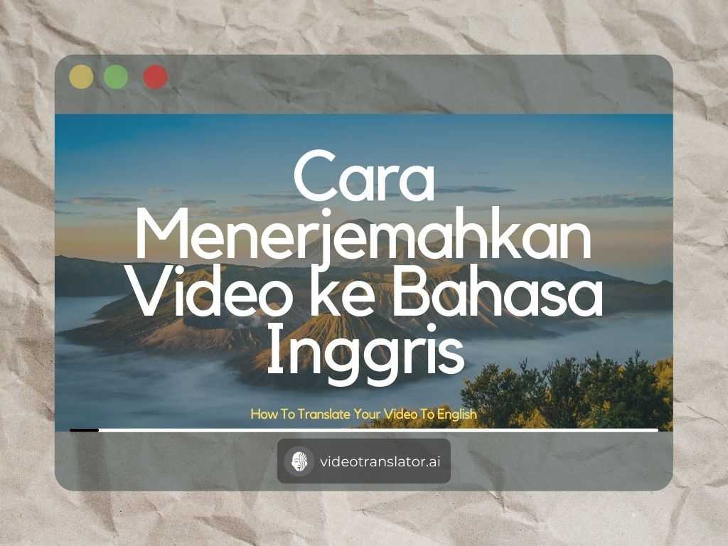 Cara Menerjemahkan Video Bahasa Inggris ke Bahasa Indonesia