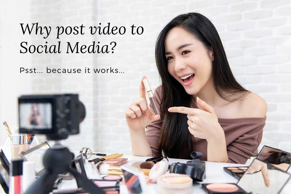 Why Post Video To Social Media: 3 Tips