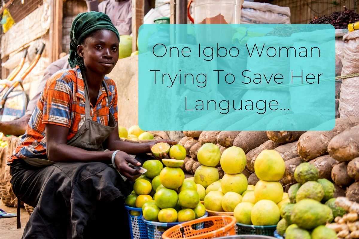 One Igbo Woman Trying To Save Her Language