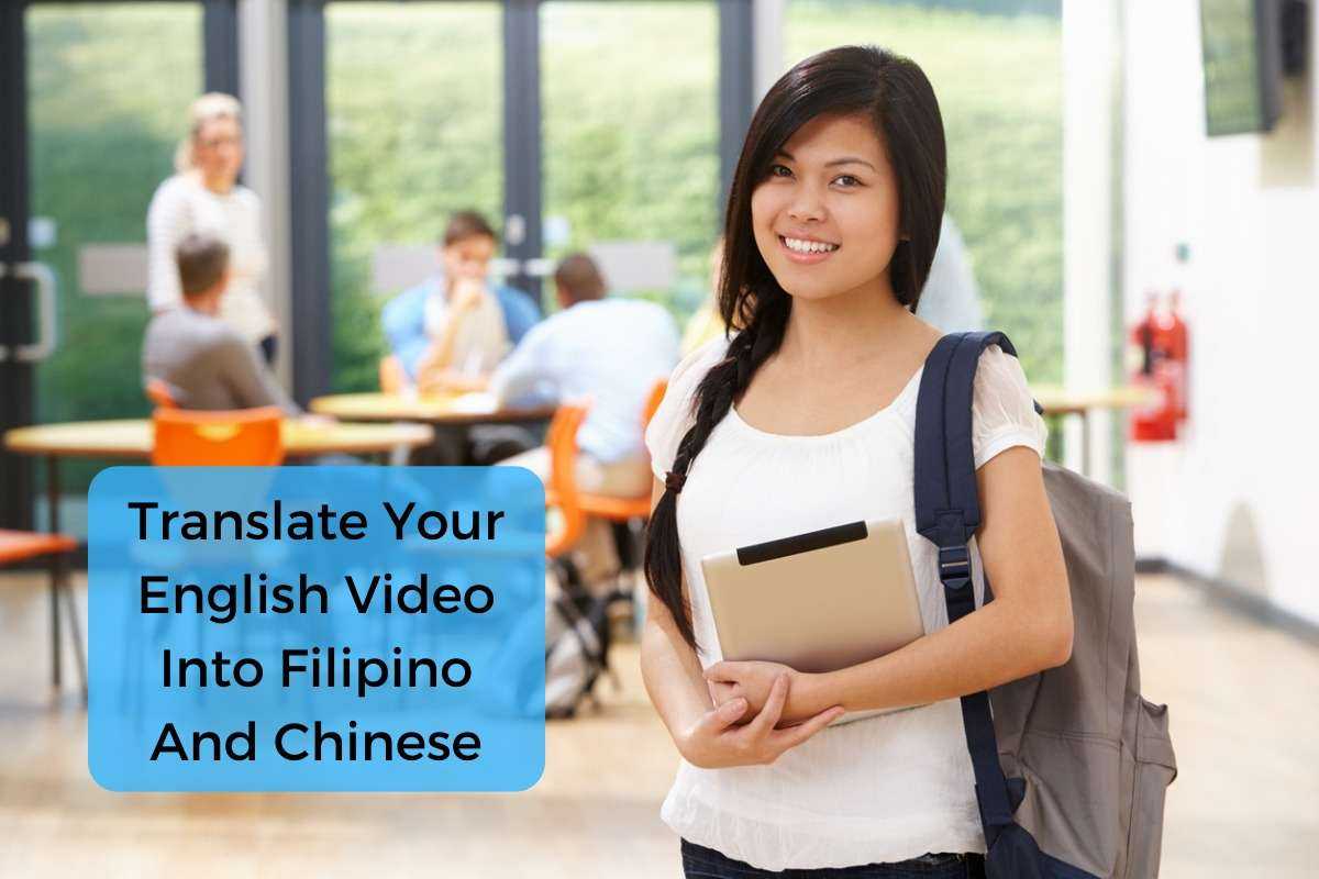 Translate Your English Video Into Filipino And Chinese