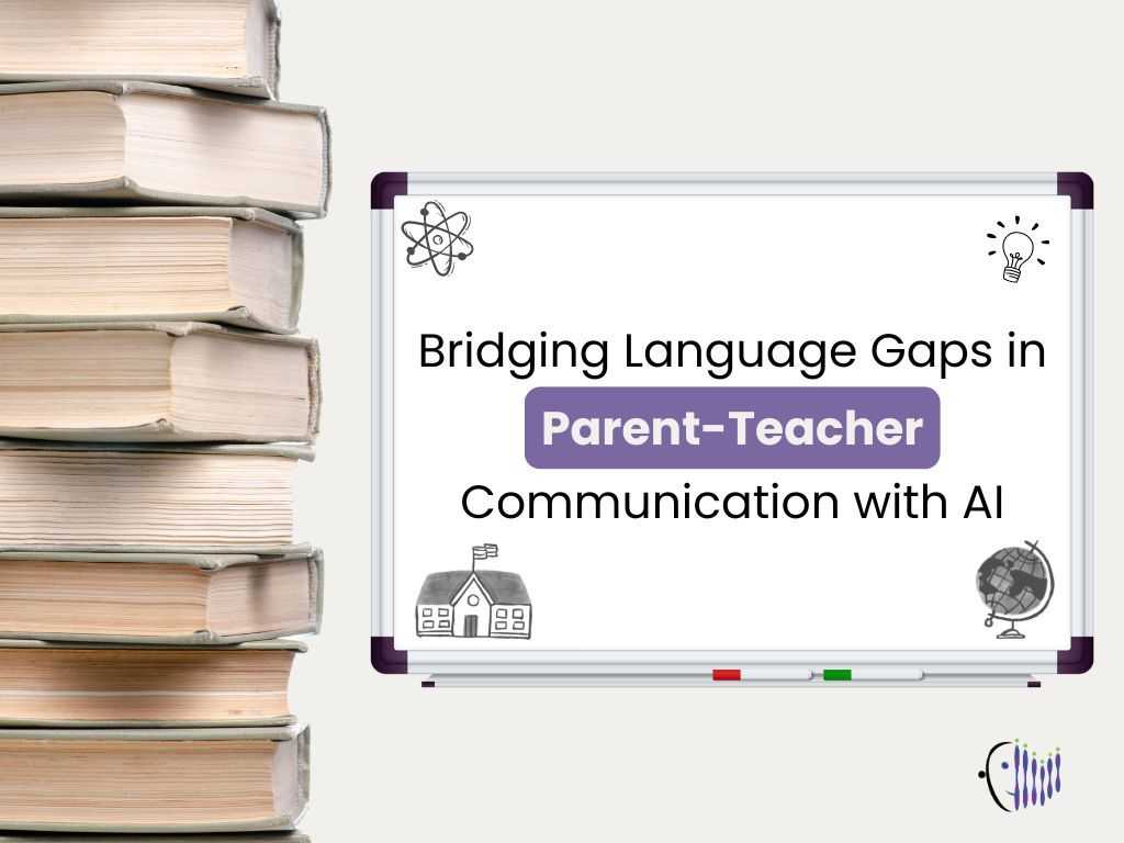 Bridging Language Gaps in Parent-Teacher Communication with AI