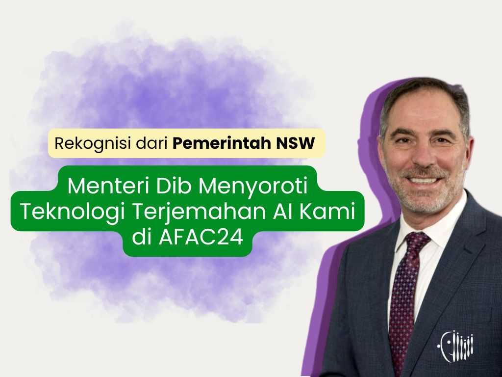 Rekognisi dari Pemerintah NSW: Menteri Dib Menyoroti Teknologi Terjemahan Bertenaga AI Kami di AFAC24