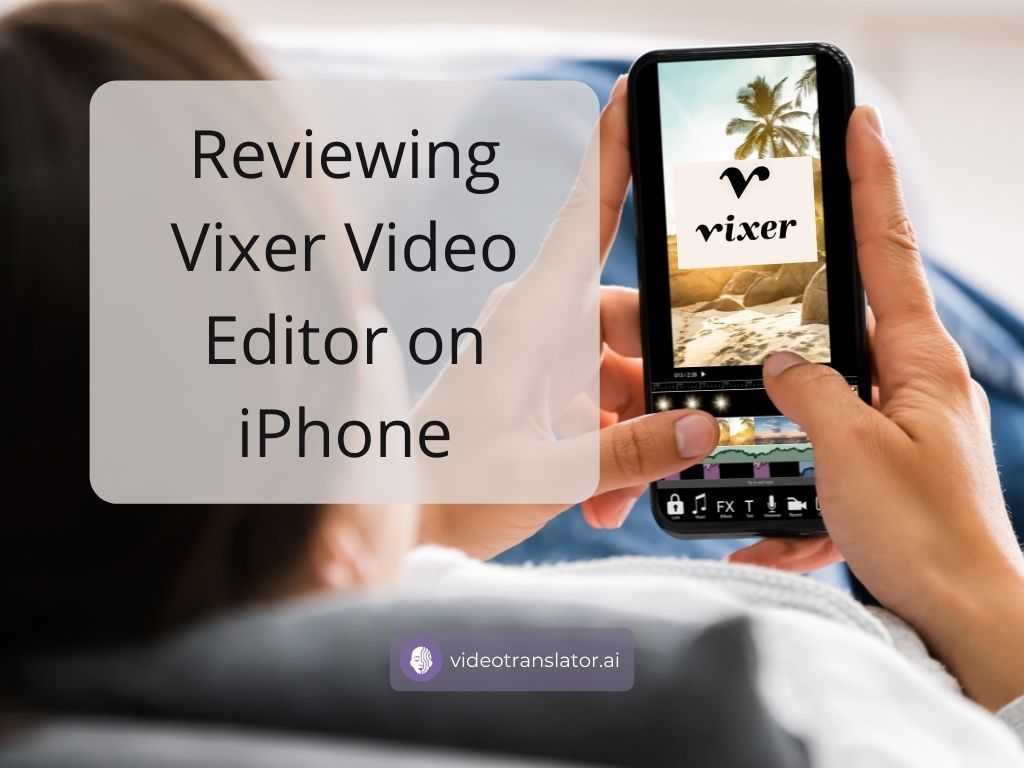 Reviewing Vixer Video Editor On iPhone