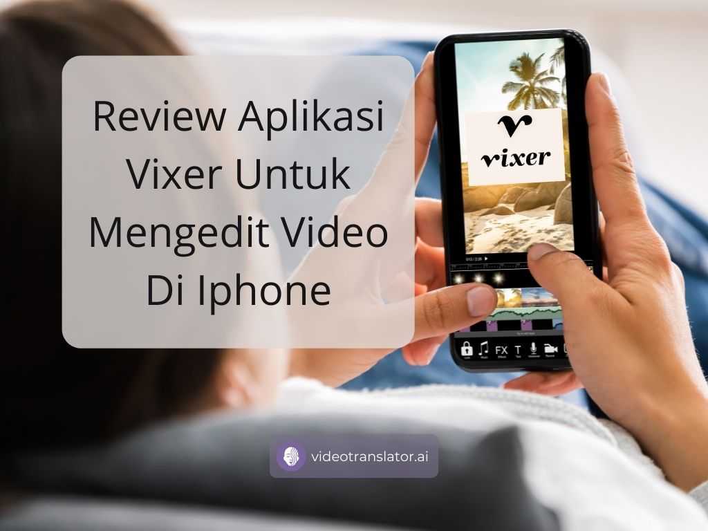 Review Aplikasi Vixer Untuk Mengedit Video Di Iphone