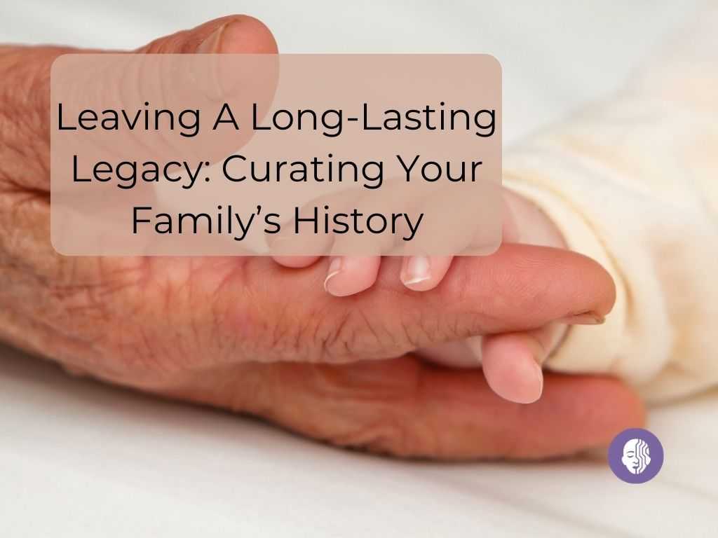 Meninggalkan Warisan Jangka Panjang: Mengurasi Sejarah Keluarga Anda