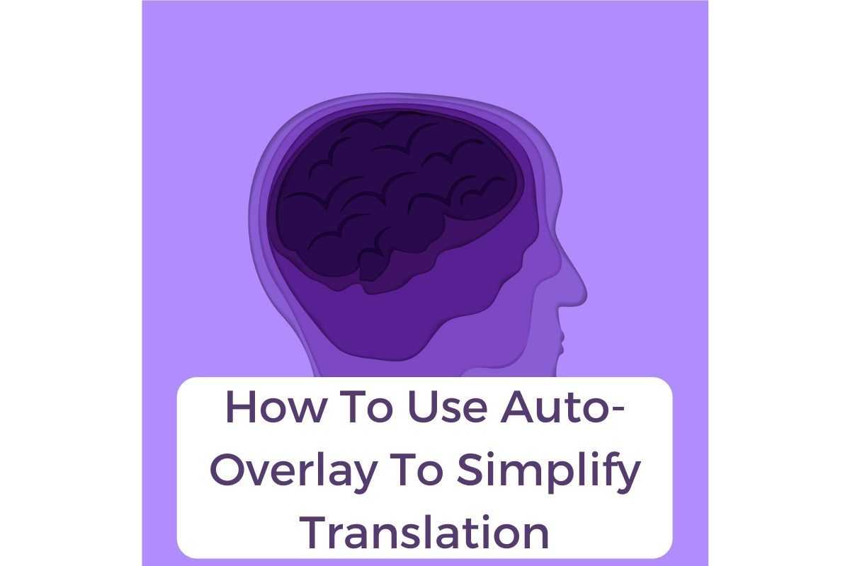 How To Use Auto Overlay To Simplify Transcription