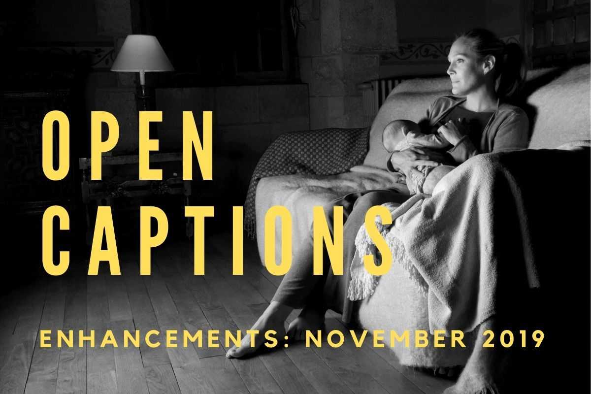 Open Captions: Enhancements November 2019