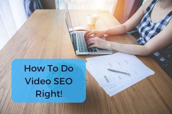 How To Do Video SEO Right