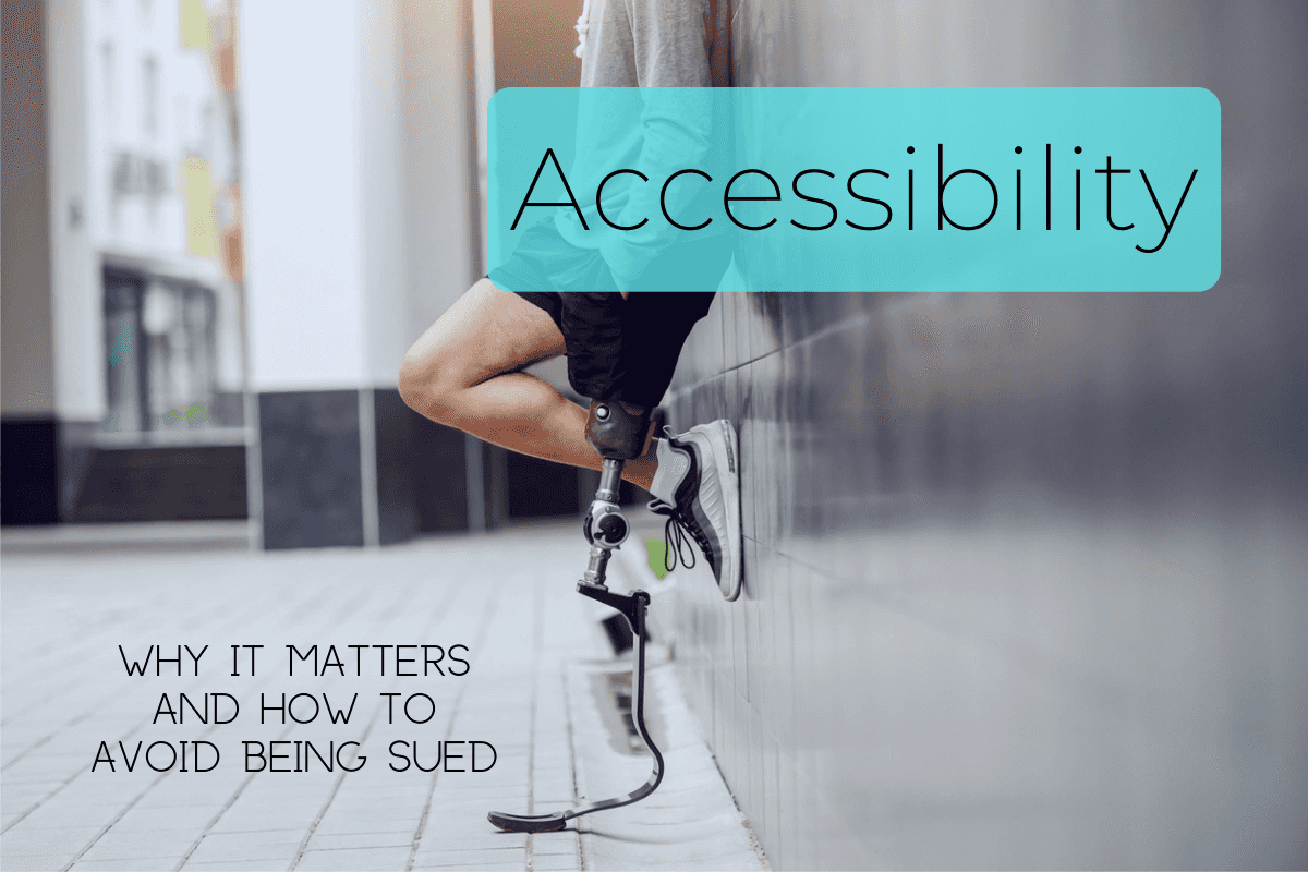 Accessibility: Why It Matters And How To Avoid Being Sued
