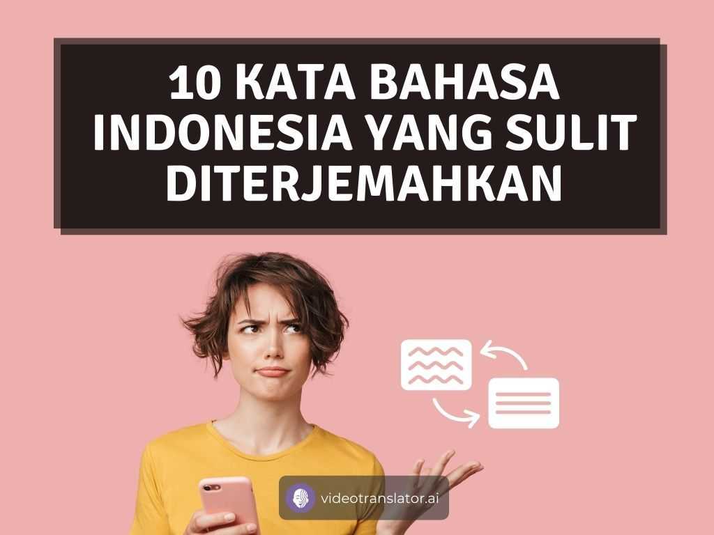 10 Kata Bahasa Indonesia Yang Sulit Diterjemahkan