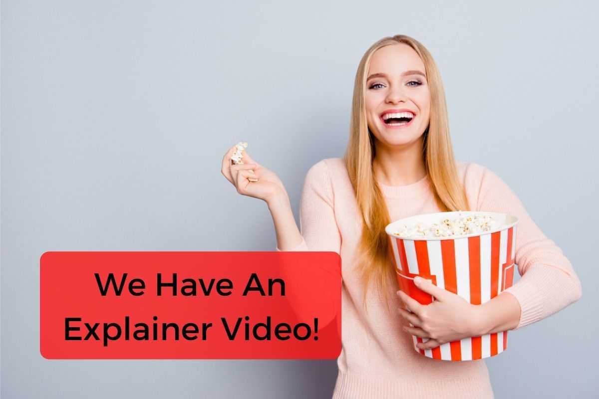 We Have An Explainer Video