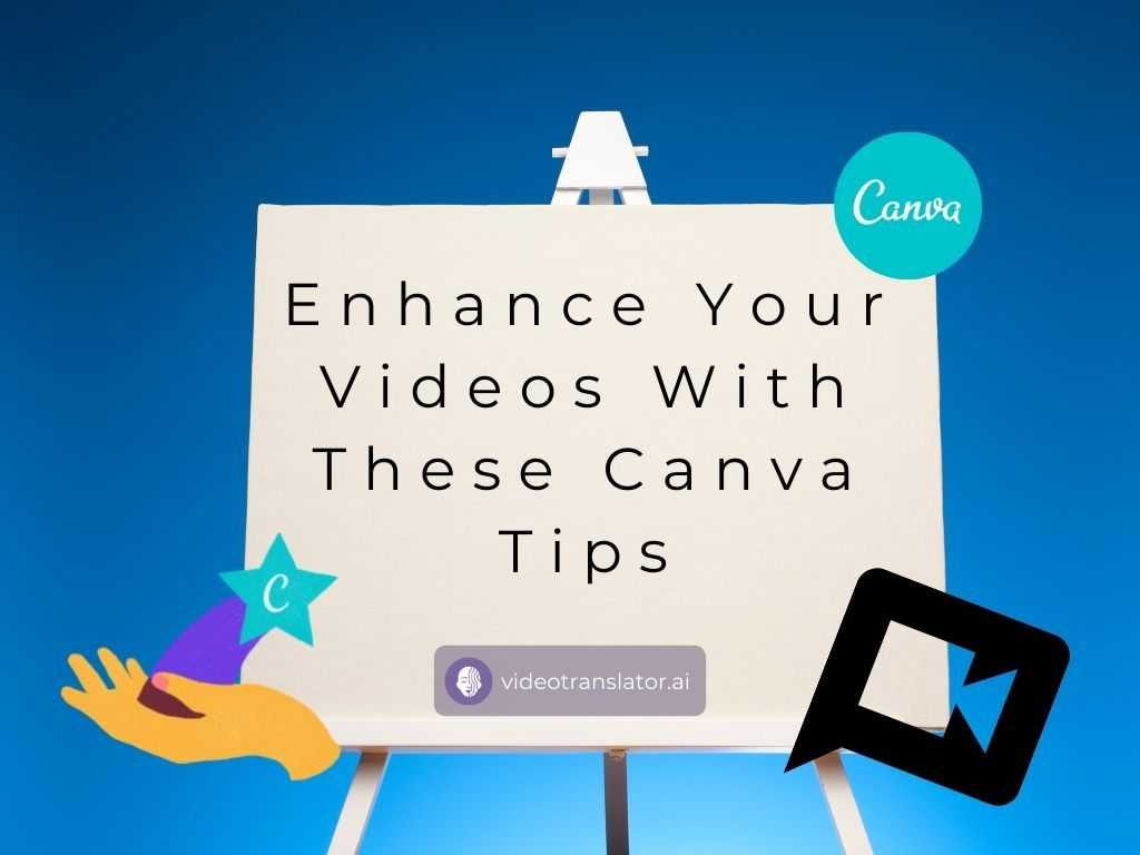 Enhance Your Videos With These Canva Tips