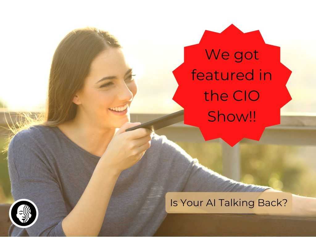 Is Your AI Talking Back, A Conversation With The CIO Show