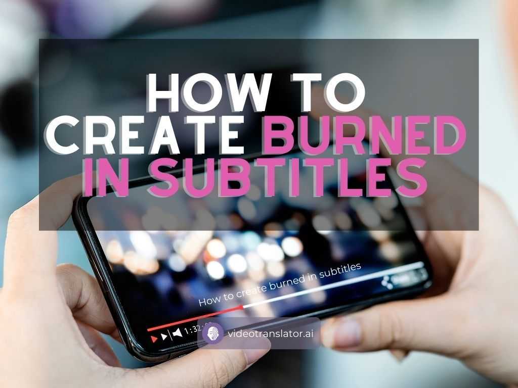 How To Create Burned In Subtitles