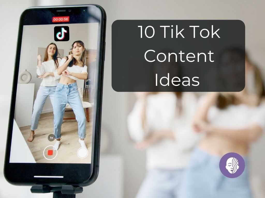 10 TikTok Content Ideas