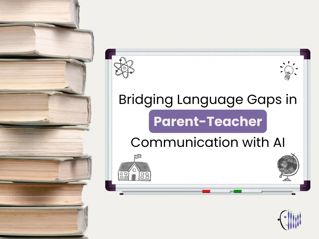 Bridging Language Gaps in Parent-Teacher Communication with AI