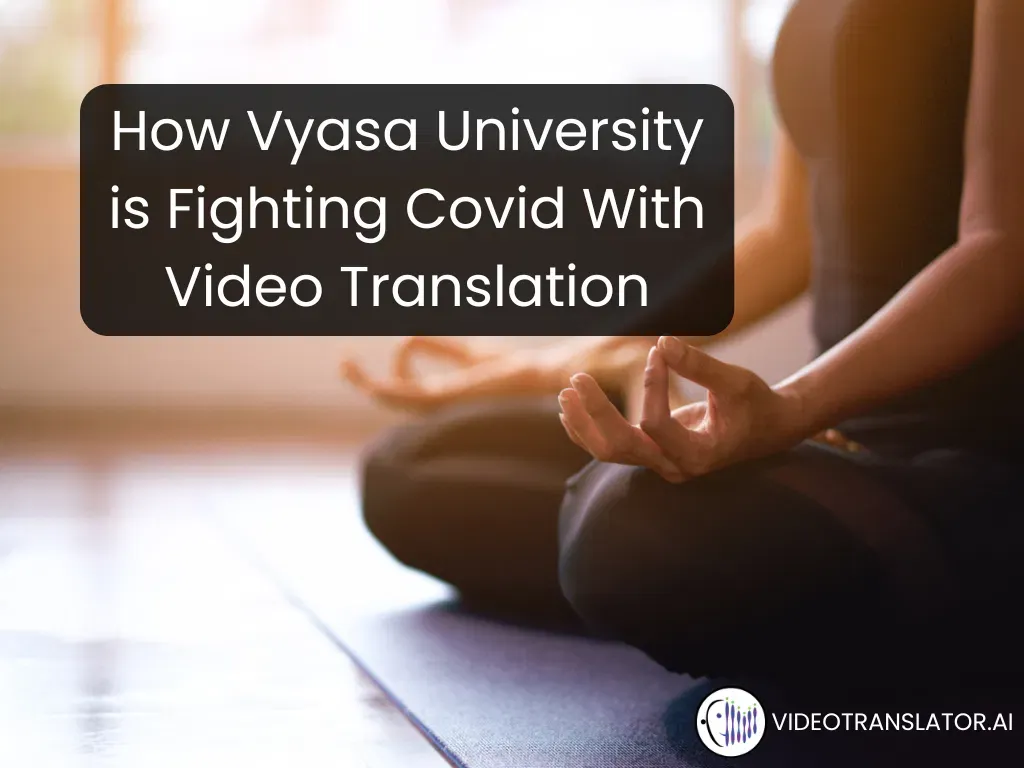 How Vyasa University Is Fighting Covid With Video Translation