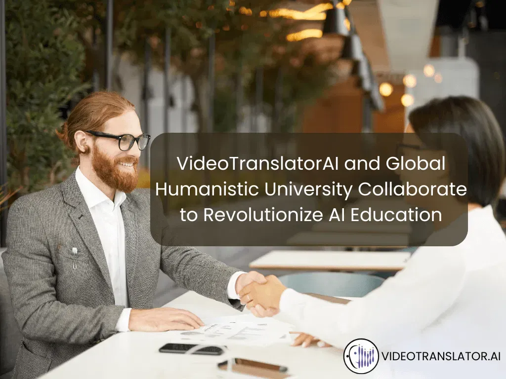 VideoTranslatorAI and Global Humanistic University Collaborate to Revolutionize AI Education
