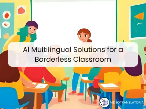 AI Multilingual Solutions for a Borderless Classroom