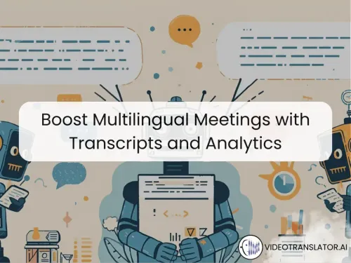 Boost Multilingual Meetings with Transcripts and Analytics