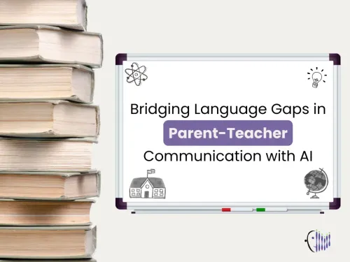 Bridging Language Gaps in Parent-Teacher Communication with AI